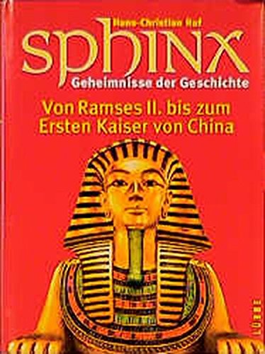 Beispielbild fr Sphinx, Geheimnisse der Geschichte, Bd.3, Von Ramses II. zum Ersten Kaiser von China zum Verkauf von medimops