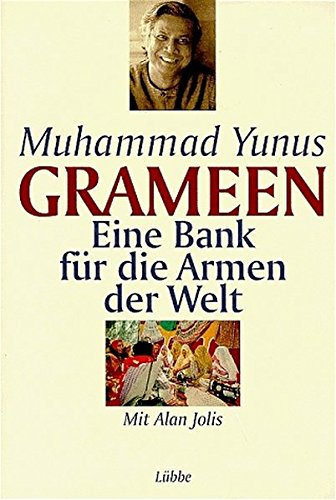 Stock image for GRAMEEN - Eine Bank fr die Armen der Welt for sale by HJP VERSANDBUCHHANDLUNG