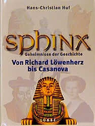9783785709887: Sphinx, Geheimnisse der Geschichte. Von Richard Lwenherz bis Casanova. Bd. 4