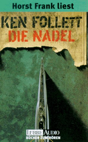 Die Nadel. 4 Cassetten. GekÃ¼rzte Fassung. (9783785710012) by Follett, Ken; Frank, Horst