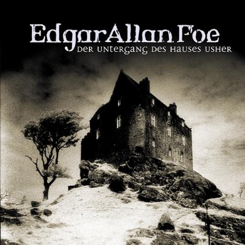 Edgar Allan Poe. Hörspiel: Edgar Allan Poe - Folge 3: Der Untergang des Hauses Usher. Hörspiel: Gothic Drama. Hörspiel - Poe, Edgar Allan