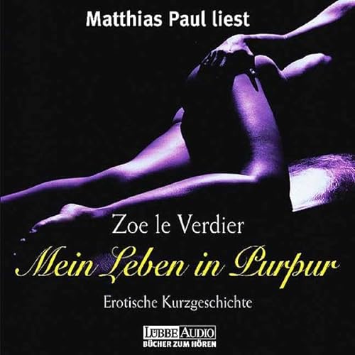 9783785714904: Matthias Paul liest Zoe le Verdier, Mein Leben in Purpur [Tontraeger] Erotische Kurzgeschichte. Gesamttitel: Luebbe audio - Buecher zum Hoeren