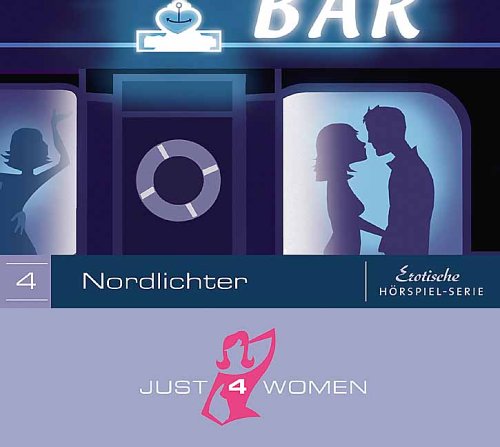 Imagen de archivo de Just4Women 04. Nordlichter. Erotische Hrspiel-Serie a la venta por medimops