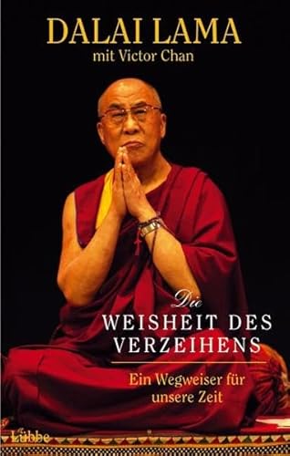 Imagen de archivo de Die Weisheit des Verzeihens : ein Wegweiser fr unsere Zeit. Dalai Lama mit Victor Chan. Aus dem Engl. von Ursula Pesch a la venta por Hbner Einzelunternehmen