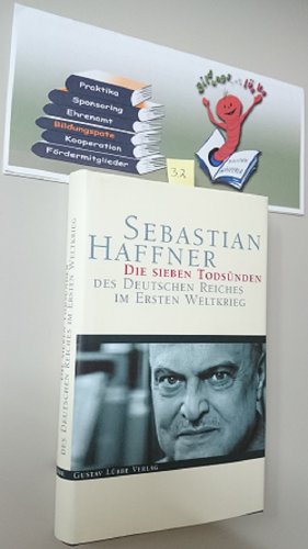 Die sieben Todsünden des Deutschen Reiches im Ersten Weltkrieg. - Haffner, Sebastian