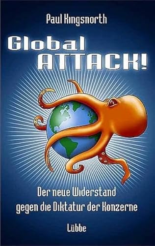 Global Attack! Der neue Widerstand gegen die Diktatur der Konzerne