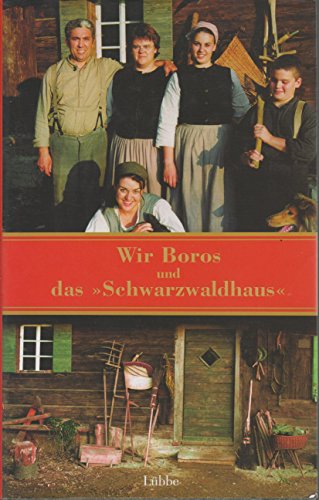 Beispielbild fr Wir Boros und das "Schwarzwaldhaus". zum Verkauf von Antiquariat Christoph Wilde