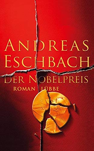 Der Nobelpreis Roman - Eschbach, Andreas