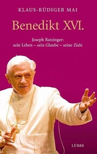 Stock image for Benedikt XVI.: Joseph Ratzinger: sein Leben - sein Glaube - seine: Joseph Ratzinger: sein Leben - sein Glaube - seine Ziele for sale by medimops