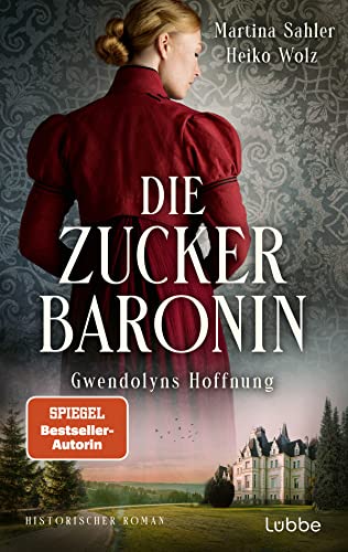 Stock image for Die Zuckerbaronin: Gwendolyns Hoffnung . Historischer Roman for sale by Revaluation Books