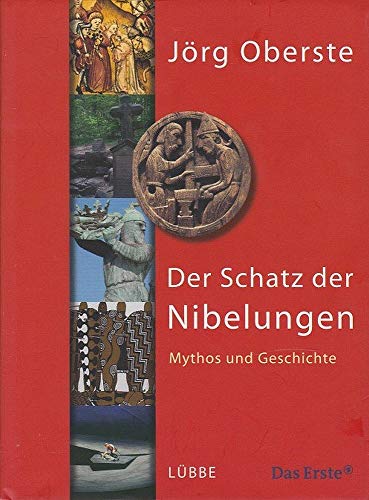 Der Schatz der Nibelungen: Mythos und Geschichte - Oberste, Jörg