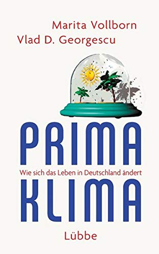 Beispielbild fr Prima Klima : wie sich das Leben in Deutschland ndert. Orig.-Ausg. zum Verkauf von Antiquariat + Buchhandlung Bcher-Quell