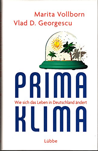 Stock image for Prima Klima : wie sich das Leben in Deutschland ndert. Orig.-Ausg. for sale by Antiquariat + Buchhandlung Bcher-Quell