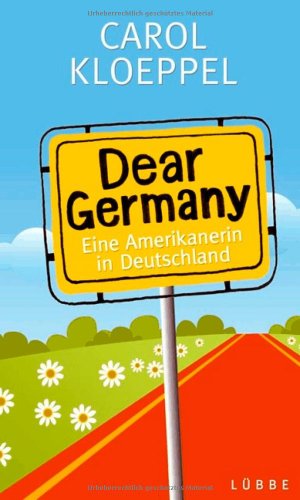 Beispielbild fr Dear Germany: Eine Amerikanerin in Deutschland zum Verkauf von Versandantiquariat Felix Mcke