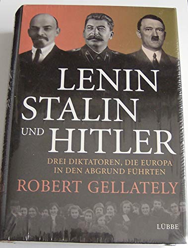 Beispielbild fr Lenin, Stalin und Hitler: Drei Diktatoren, die Europa in den Abgrund fhrten zum Verkauf von medimops