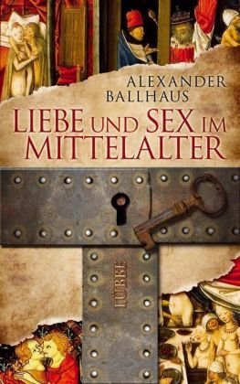 Beispielbild fr Liebe und Sex im Mittelalter zum Verkauf von medimops