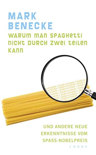 Stock image for Warum man Spaghetti nicht durch zwei teilen kann: und andere neue Erkenntnisse vom Spa-Nobelpreis for sale by medimops