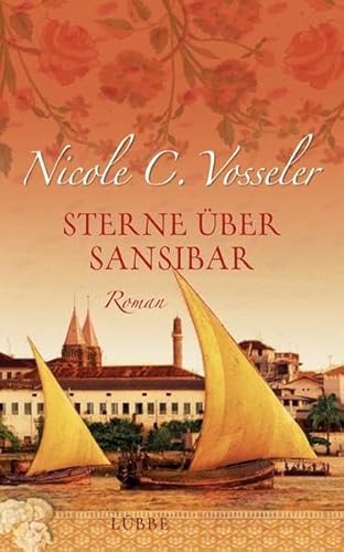 Sterne über Sansibar : Roman. Nicole C. Vosseler / Lübbe-Hardcover - Vosseler, Nicole C. (Verfasser)