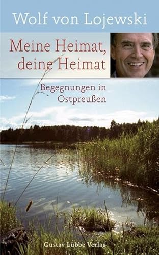 Beispielbild fr Meine Heimat, deine Heimat: Begegnungen in Ostpreuen zum Verkauf von medimops