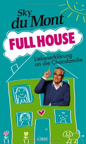 Full House. Liebeserklärung an die Chaosfamilie.