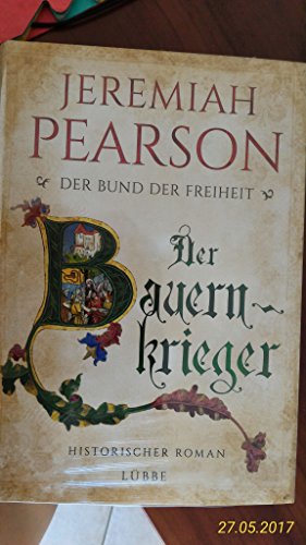 Der Bauernkrieger: Der Bund der Freiheit. Historischer Roman (Freiheitsbund-Saga, Band 3) - Pearson, Jeremiah