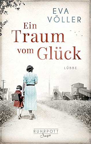 Stock image for Ein Traum vom Glck. Ruhrpott-Saga for sale by Versandantiquariat Schfer