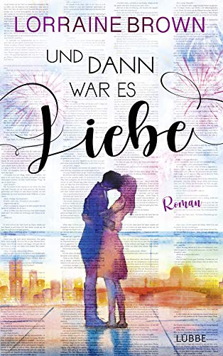 Stock image for Und dann war es Liebe: Roman for sale by Ammareal