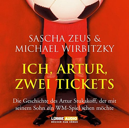9783785731352: Ich, Artur, zwei Tickets: Die Geschichte des Artur Stukakoff, der mit seinem. gekrzte Romanfassung