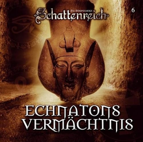 Stock image for Schattenreich 06. Echnatons Vermchtnis: FOLGE 6 for sale by medimops