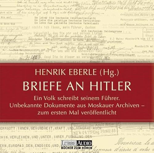 Beispielbild fr Briefe an Hitler: Ein Volk schreibt seinem Fhrer. Unbekannte Dokumente aus Moskauer Archiven - zum ersten Mal verffentlicht. Lesung zum Verkauf von medimops