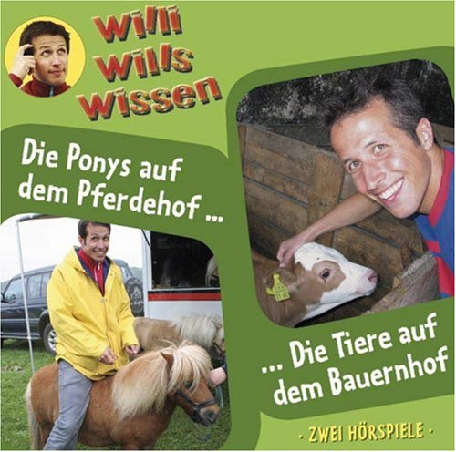 Beispielbild fr Willi wills wissen - Folge 2: Die Ponys auf dem Pferdehof/Die Tiere auf dem Bauernhof. 2 Hrspiele. Hrspiel zum Verkauf von medimops
