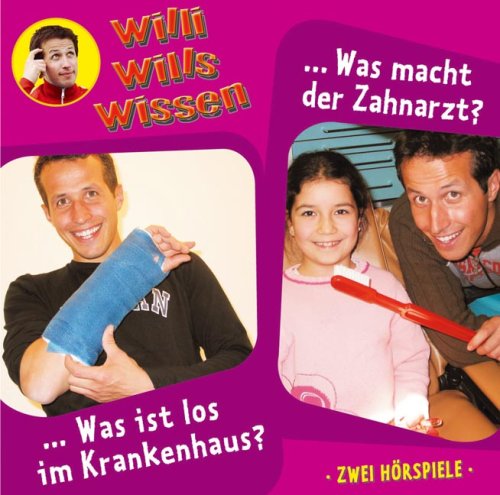 Stock image for Willi wills wissen - Folge 8: Was ist los im Krankenhaus?/Was macht der Zahnarzt. 2 Hrspiele for sale by medimops