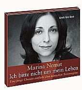 9783785736265: Ich bitte nicht um mein Leben. Eine junge Christin entflieht dem iranischen Terrorregime (4 CDs) - Marina Nemat