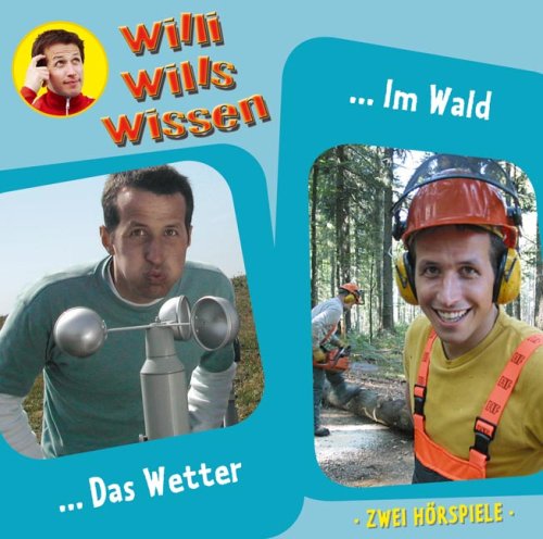 Stock image for Willi wills wissen, Folge 10: Das Wetter/Beim Frster im Wald. 2 Hrspiele. for sale by medimops