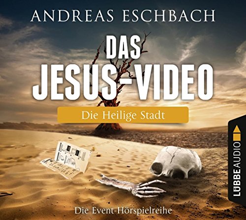 Das Jesus-Video - Folge 02: Die Heilige Stadt. - Eschbach, Andreas