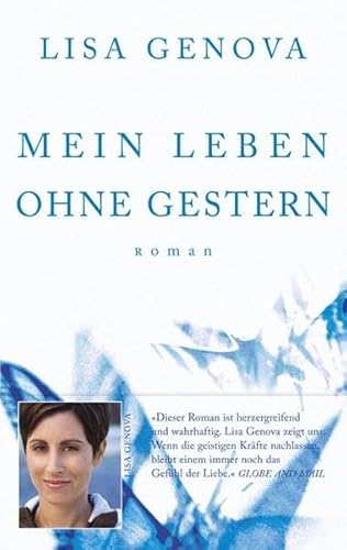 Beispielbild fr Mein Leben ohne Gestern : Roman / Lisa Genova. bers. aus dem amerikan. Engl. von Veronika Dnninger zum Verkauf von Antiquariat Buchhandel Daniel Viertel