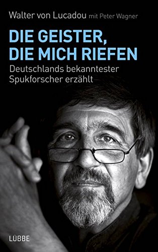 Beispielbild fr Die Geister, die mich riefen: Deutschlands bekanntester Spukforscher erzhlt Deutschlands bekanntester Spukforscher erzhlt zum Verkauf von Antiquariat Mander Quell