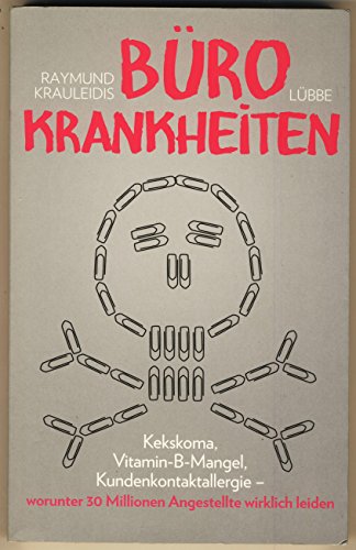 Beispielbild fr Brokrankheiten: Kekskoma, Vitamin-B-Mangel, Kundenkontaktallergie-worunter 30 Millionen Angestellte wirklich leiden zum Verkauf von medimops