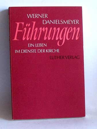 9783785802762: Fhrungen. Ein Leben im Dienste der Kirche - Danielsmeyer, Werner