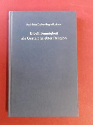 BibelfroÌˆmmigkeit als Gestalt gelebter Religion (Texte und Arbeiten zur Bibel) (German Edition) (9783785803400) by Daiber, Karl-Fritz