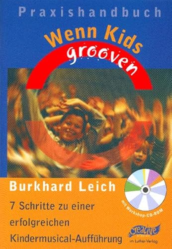 Beispielbild fr Wenn Kids grooven - Praxishandbuch. 7 Schritte zu einer erfolgreichen Kindermusical-Auffhrung mit Workshop-CD-ROM zum Verkauf von medimops