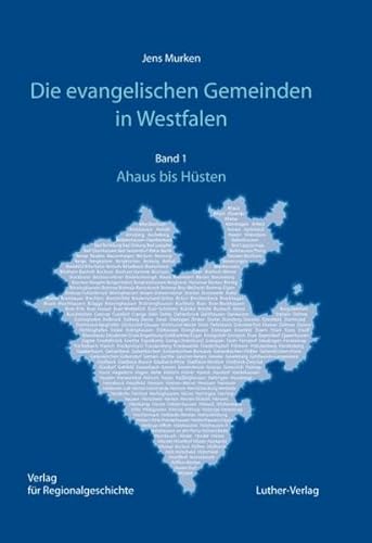 9783785805251: Die evangelischen Gemeinden in Westfalen: Ihre Geschichte von den Anfngen bis zur Gegenwart - Band 1: Ahaus bis Hsten
