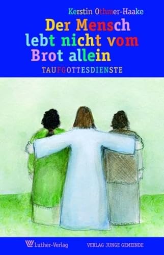 9783785805510: Der Mensch lebt nicht vom Brot allein: Taufgottesdienste