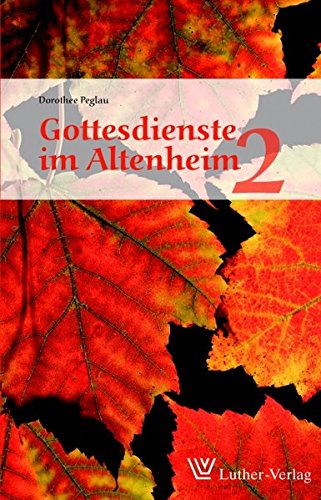 Gottesdienste im Altenheim 2 (Paperback) - Dorothee Peglau