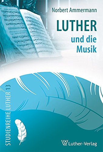 Stock image for Luther und die Musik (Studienreihe Luther) for sale by medimops