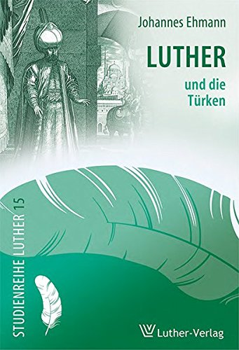Beispielbild fr Luther und die Trken (Studienreihe Luther) zum Verkauf von medimops