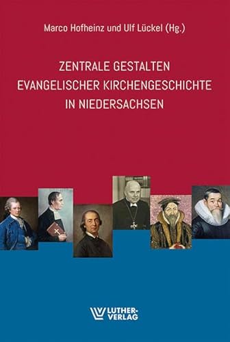 Beispielbild fr Zentrale Gestalten evangelischer Kirchengeschichte in Niedersachsen zum Verkauf von Jasmin Berger