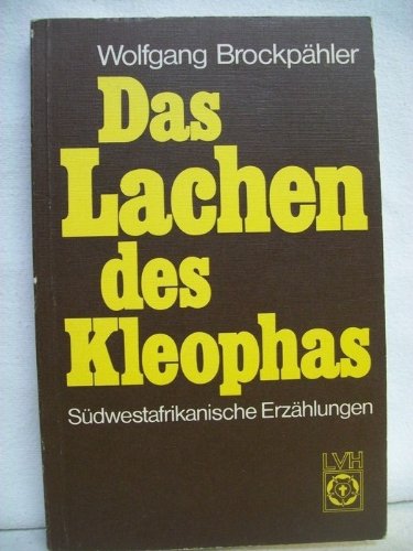 Beispielbild fr Das Lachen des Kleophas. Sdwestafrikanische Erzhlungen. Mit einem Vorwort von Josef Reding zum Verkauf von Hylaila - Online-Antiquariat