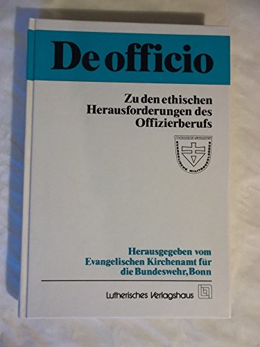 Beispielbild fr De officio. Zu den ethischen Herausforderungen des Offizierberufs zum Verkauf von Bernhard Kiewel Rare Books