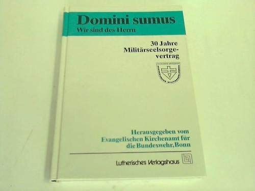 Beispielbild fr Domini sumus - Wir sind des Herrn : 30 Jahre Militrseelsorgevertrag zum Verkauf von Bernhard Kiewel Rare Books